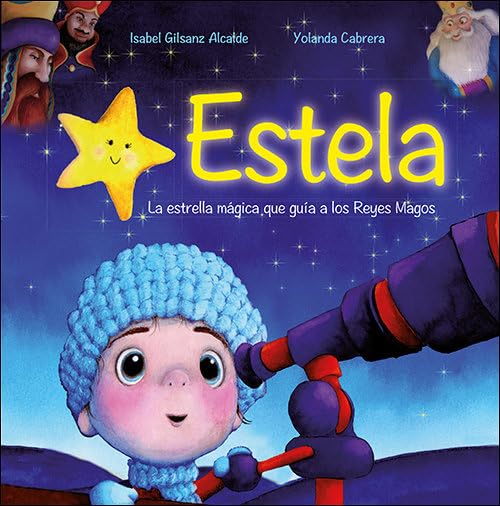Estela. La Estrella Magica Que Guia A Los Reyes Magos