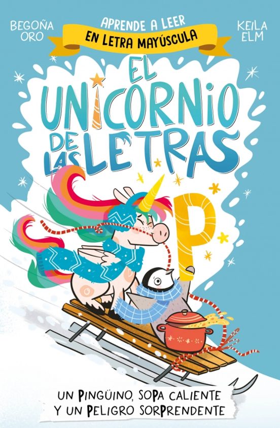 El unicornio de las letras 4: un pingüino, sopa caliente y un peligro sorprendente