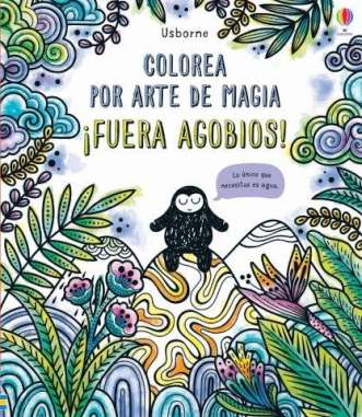 ¡Fuera agobios! (Colorea por arte de magia)