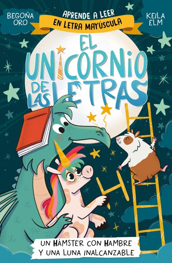 El unicornio de las letras 5: Un hámster con hambre y una luna inalcanzable